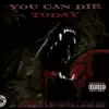 BC DSTREETS - YOU CAN DIE TODAY (feat. BC ODAWG & KODE RED) - Single